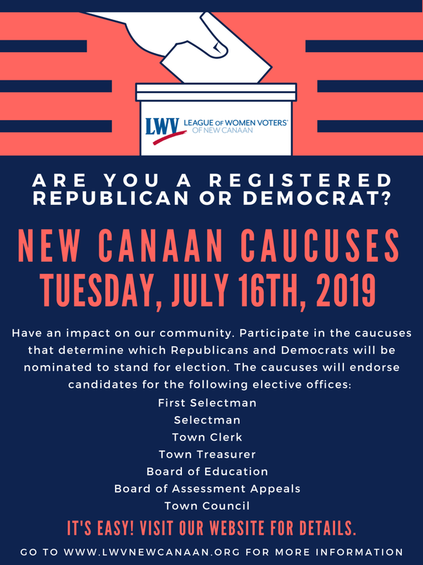 Are you a registered republican or democrat? New Canaan Caucuses on Tuesday, July 16th, 2019. Have an impact on our community. Participate in the caucuses that determine which Republicans and Democrats will be nominated to stand for election. The caucuses will endorse candidates for first selectman, selectman, town clerk, town treasurer, board of education, board of assessment appeals, town council.